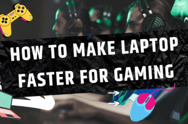 How to make laptop faster for gaming