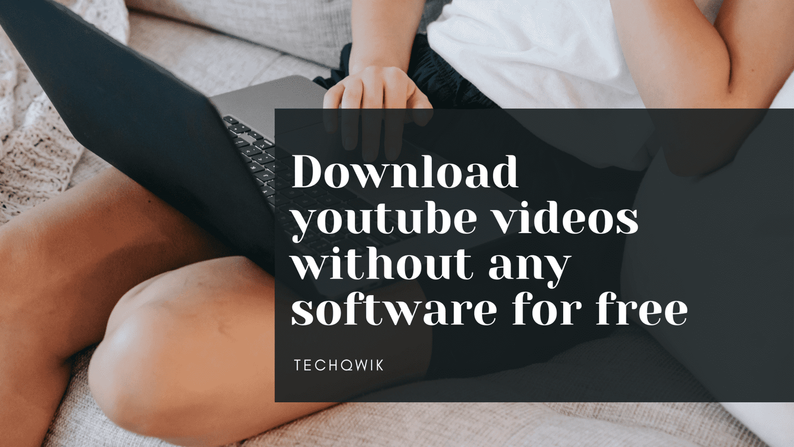 How to download youtube videos without any software